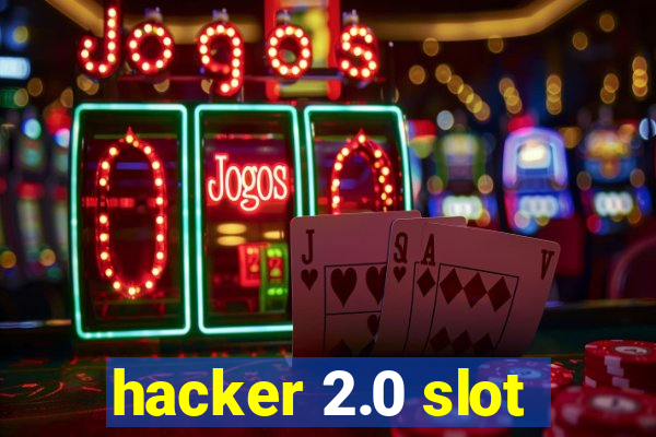 hacker 2.0 slot